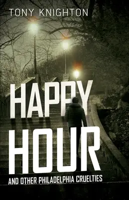 Šťastná hodina a iné filadelfské krutosti - Happy Hour and Other Philadelphia Cruelties