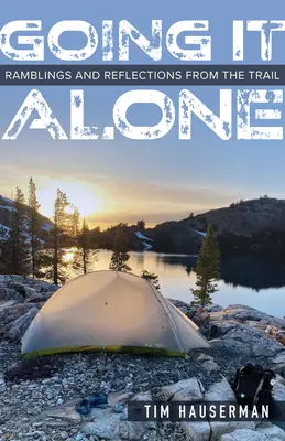 Ideme na to sami: Bludy a úvahy zo stôp - Going It Alone: Ramblings and Reflections from the Trail
