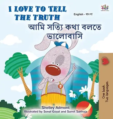 I Love to Tell the Truth (Anglicko-bengálska dvojjazyčná kniha pre deti) - I Love to Tell the Truth (English Bengali Bilingual Children's Book)