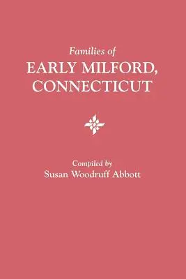 Rodiny z ranného Milfordu v Connecticute - Families of Early Milford, Connecticut