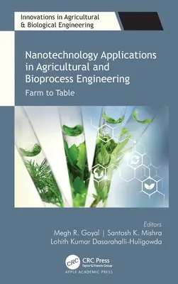 Aplikácie nanotechnológií v poľnohospodárstve a bioprocesnom inžinierstve: Od farmy po stôl - Nanotechnology Applications in Agricultural and Bioprocess Engineering: Farm to Table