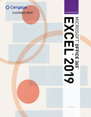 Ilustrovaná séria Microsoft (R) Office 365 (R) & Excel (R) 2019 Comprehensive (Wermers Lynn (NA)) - Illustrated Microsoft (R) Office 365 (R) & Excel (R) 2019 Comprehensive (Wermers Lynn (NA))
