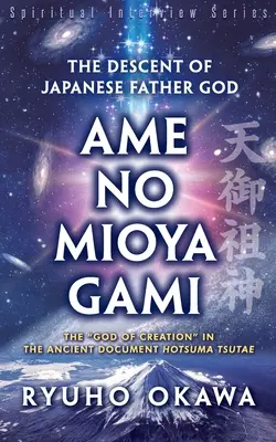 Zostup japonského Boha Otca Ame-no-Mioya-Gami - The Descent of Japanese Father God Ame-no-Mioya-Gami