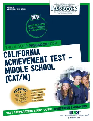 California Achievement Test - Middle School (Cat/M) (Ats-101b): Študijná príručka pre žiakov - California Achievement Test - Middle School (Cat/M) (Ats-101b): Passbooks Study Guide