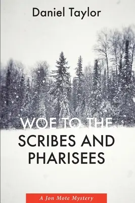 Beda zákonníkom a farizejom: Záhada Jona Moteho - Woe to the Scribes and Pharisees: A Jon Mote Mystery