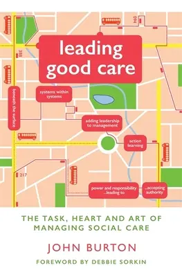 Vedenie dobrej starostlivosti: Úloha, srdce a umenie riadenia sociálnej starostlivosti - Leading Good Care: The Task, Heart and Art of Managing Social Care