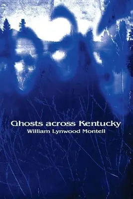 Duchovia naprieč Kentucky - Ghosts Across Kentucky