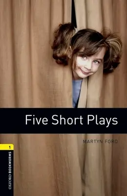 Oxford Bookworms Playscripts: Päť krátkych hier: Level 1: 400-Word Vocabulary - Oxford Bookworms Playscripts: Five Short Plays: Level 1: 400-Word Vocabulary