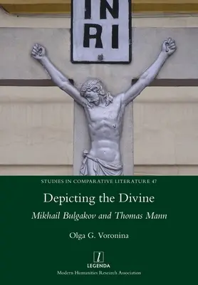Zobrazovanie božského: Michail Bulgakov a Thomas Mann - Depicting the Divine: Mikhail Bulgakov and Thomas Mann