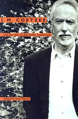 J. M. Coetzee a idea verejného intelektuála - J. M. Coetzee and the Idea of the Public Intellectual