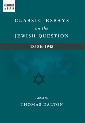 Klasické eseje o židovskej otázke: 1850 až 1945 - Classic Essays on the Jewish Question: 1850 to 1945