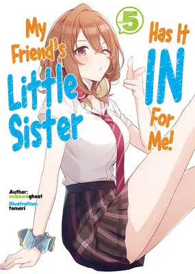 Sestrička môjho priateľa má na mňa zálusk! 5. diel - My Friend's Little Sister Has It in for Me! Volume 5
