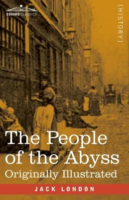 Ľudia z priepasti: Pôvodne ilustrované - The People of the Abyss: Originally Illustrated