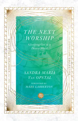 Ďalšie uctievanie: Oslava Boha v rôznorodom svete - The Next Worship: Glorifying God in a Diverse World