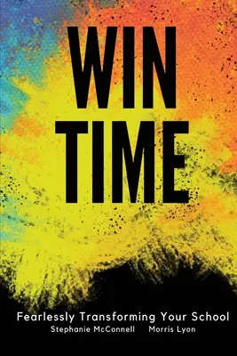 Čas na výhru: Nebojte sa transformovať svoju školu - WIN Time: Fearlessly Transforming Your School