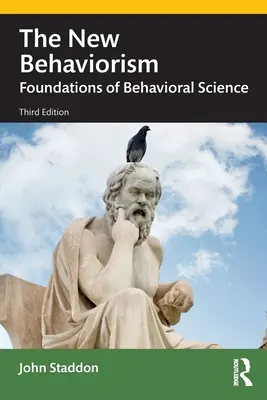 Nový behaviorizmus: Základy behaviorálnej vedy - The New Behaviorism: Foundations of Behavioral Science