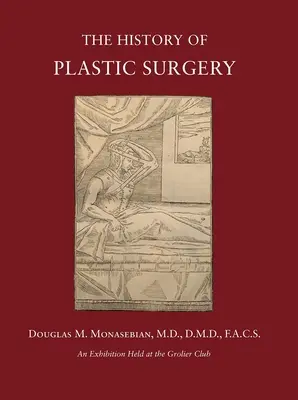 Dejiny plastickej chirurgie: Oveľa viac ako len koža - The History of Plastic Surgery: Much More Than Skin Deep