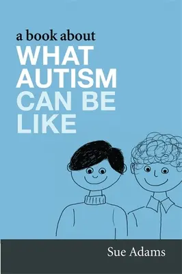 Kniha o tom, aký môže byť autizmus - A Book about What Autism Can Be Like