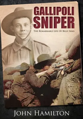 Gallipolský ostreľovač: Pozoruhodný život Billyho Singa - Gallipoli Sniper: The Remarkable Life of Billy Sing
