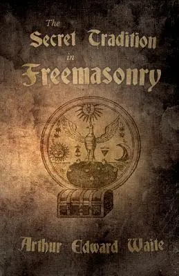 Tajná tradícia v slobodomurárstve: A analýza vzájomných vzťahov medzi remeslom a vysokými stupňami - s ohľadom na termín ich skúmania - The Secret Tradition in Freemasonry: And an Analysis of the Inter-Relation Between the Craft and the High Grades - In Respect of Their Term of Researc