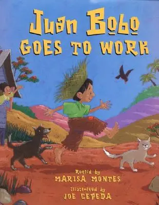 Juan Bobo ide do práce: Portorická ľudová rozprávka - Juan Bobo Goes to Work: A Puerto Rican Folk Tale