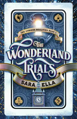 Skúšky v krajine zázrakov (Zvedavé skutočnosti, kniha 1) - The Wonderland Trials (the Curious Realities Book 1)