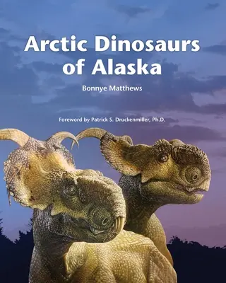 Arktické dinosaury Aljašky - Arctic Dinosaurs of Alaska