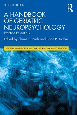 Príručka geriatrickej neuropsychológie: Praktické základy - A Handbook of Geriatric Neuropsychology: Practice Essentials