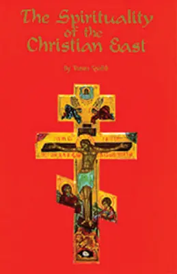 Spiritualita kresťanského Východu: systematická príručka, 1. diel - The Spirituality of the Christian East: A Systematic Handbook Volume 1
