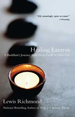 Uzdravenie Lazara: Cesta budhistu od blízkej smrti k novému životu - Healing Lazarus: A Buddhist's Journey from Near Death to New Life