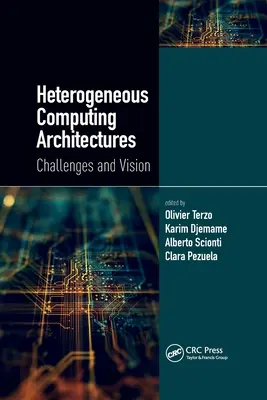 Heterogénne výpočtové architektúry: Výzvy a vízie - Heterogeneous Computing Architectures: Challenges and Vision