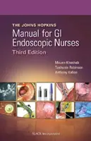 Príručka Johna Hopkinsa pre endoskopické sestry v gastroenterológii - The John Hopkins Manual for GI Endoscopic Nurses