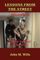 Lekcie z ulice: Dôstojník prežitie a výcvik - Lessons from the Street: Volume II Officer Survival & Training
