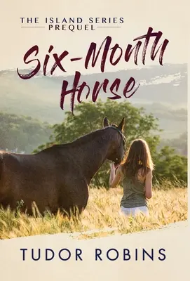 Šesťmesačný kôň: A page-turning story of learning and laughing with friends, family, and horses - Six-Month Horse: A page-turning story of learning and laughing with friends, family, and horses