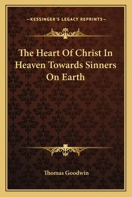 Kristovo srdce v nebi voči hriešnikom na zemi - The Heart of Christ in Heaven Towards Sinners on Earth