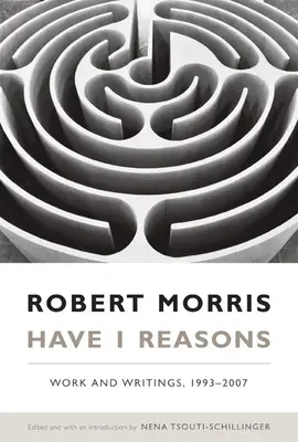 Mám dôvody: Dielo a spisy, 1993-2007 - Have I Reasons: Work and Writings, 1993-2007