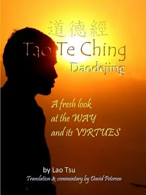 Tao Te ťing / Daodejing: Nový pohľad na cestu a jej cnosti - Tao Te Ching / Daodejing: A Fresh Look at the Way and its Virtues