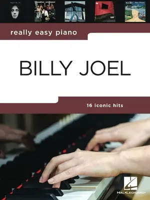 Really Easy Piano: Billy Joel - 16 hitov v jednoduchých úpravách pre klavír s podkladovými poznámkami a tipmi na interpretáciu - Really Easy Piano: Billy Joel - 16 Hits in Easy-To-Play Arrangements for Piano with Background Notes and Performance Tips