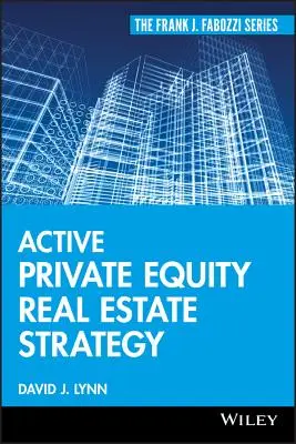 Aktívna stratégia súkromného kapitálu v oblasti nehnuteľností - Active Private Equity Real Estate Strategy