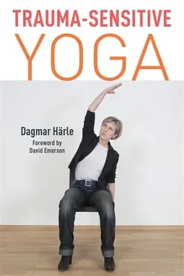 Joga citlivá na traumu - Trauma-Sensitive Yoga