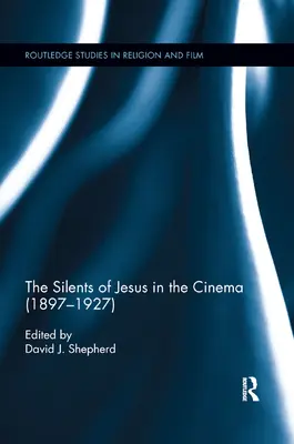 Mlčanie Ježiša v kine (1897-1927) - The Silents of Jesus in the Cinema (1897-1927)