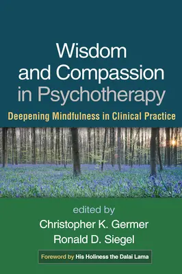 Múdrosť a súcit v psychoterapii: Prehĺbenie všímavosti v klinickej praxi - Wisdom and Compassion in Psychotherapy: Deepening Mindfulness in Clinical Practice