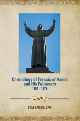 Chronológia Františka z Assisi a jeho nasledovníkov: 1181-1278 - Chronology of Francis of Assisi and His Followers: 1181-1278