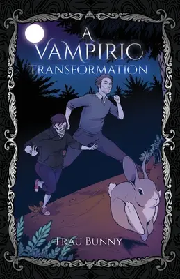 Vampírska premena - A Vampiric Transformation