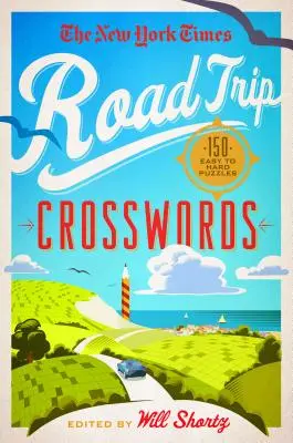 The New York Times Road Trip Crosswords: Krížovky z novín The New York Times: New York Times Times: 150 ľahkých až ťažkých hádaniek - The New York Times Road Trip Crosswords: 150 Easy to Hard Puzzles
