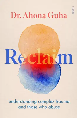 Reclaim: Pochopenie komplexnej traumy a tých, ktorí ju zneužívajú - Reclaim: Understanding Complex Trauma and Those Who Abuse