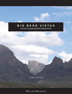 Výhľady na Big Bend: Cesty po Big Bendovom národnom parku - Big Bend Vistas: Journeys Through Big Bend National Park