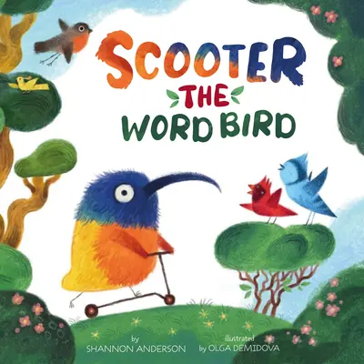 Hrdinovia nemusia lietať: Vták Scooter - Heroes Don't Have to Fly: Scooter the Word Bird