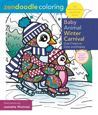 Zendoodle vyfarbovanie: Zimný karneval zvieratiek: Roztomilé zvieratká na vyfarbenie a zobrazenie - Zendoodle Coloring: Baby Animal Winter Carnival: Cute Critters to Color and Display