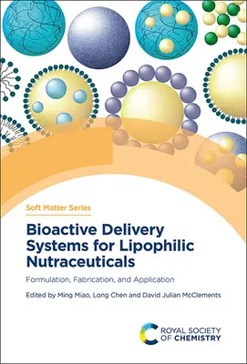 Bioaktívne systémy dodávania lipofilných nutraceutík: Príprava, výroba a aplikácia - Bioactive Delivery Systems for Lipophilic Nutraceuticals: Formulation, Fabrication, and Application